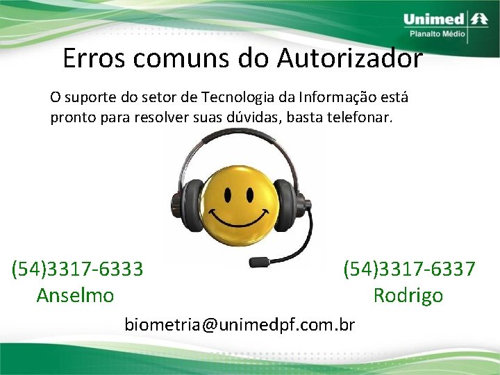 Erros comuns do Autorizador O suporte do setor de Tecnologia da Informação está pronto