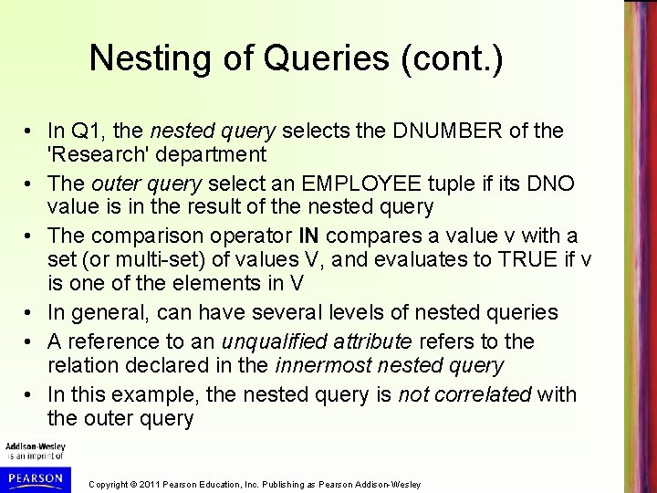 Nesting of Queries (cont. ) • In Q 1, the nested query selects the