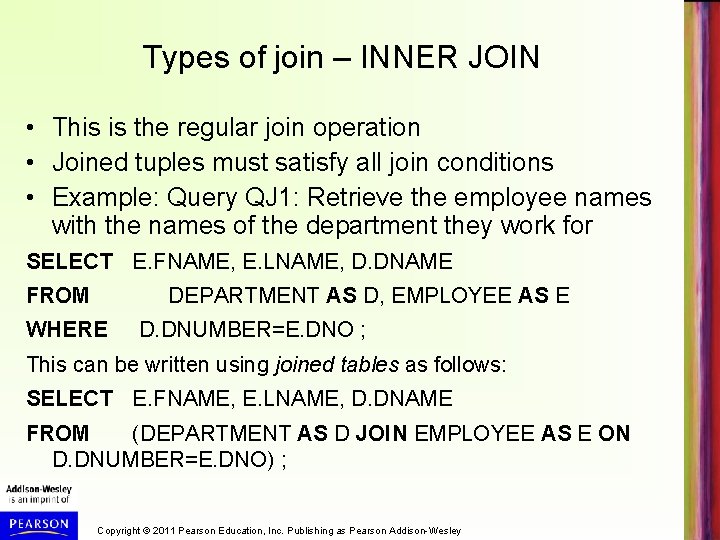 Types of join – INNER JOIN • This is the regular join operation •