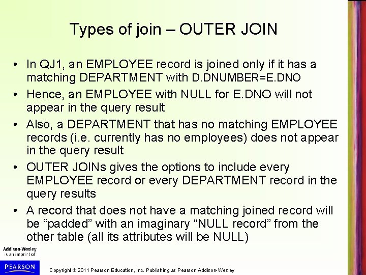 Types of join – OUTER JOIN • In QJ 1, an EMPLOYEE record is