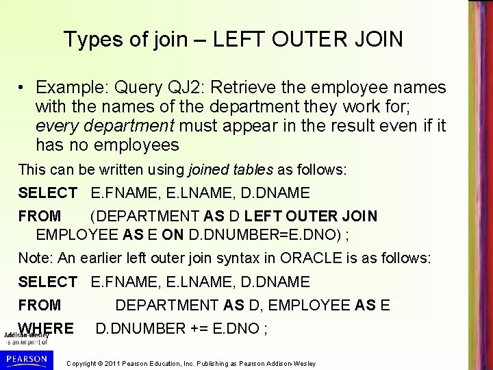 Types of join – LEFT OUTER JOIN • Example: Query QJ 2: Retrieve the