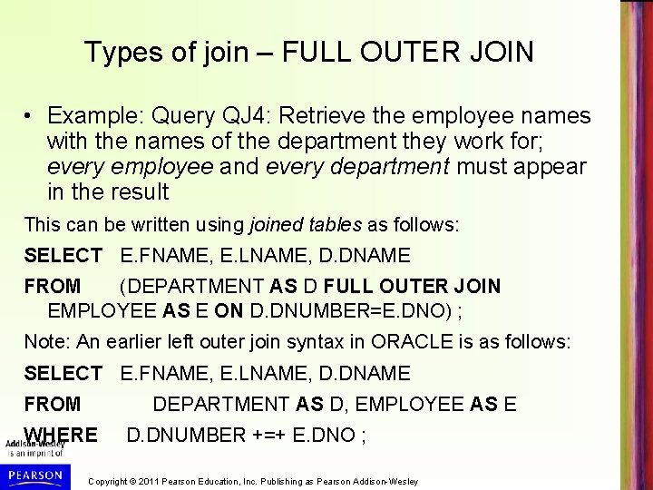Types of join – FULL OUTER JOIN • Example: Query QJ 4: Retrieve the