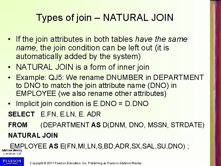 Types of join – NATURAL JOIN • If the join attributes in both tables