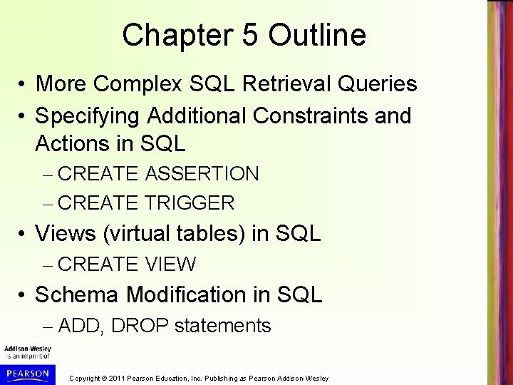 Chapter 5 Outline • More Complex SQL Retrieval Queries • Specifying Additional Constraints and