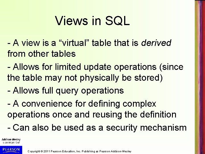 Views in SQL - A view is a “virtual” table that is derived from