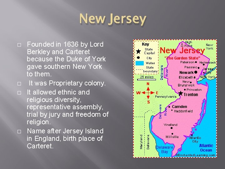 New Jersey � � Founded in 1636 by Lord Berkley and Carteret because the