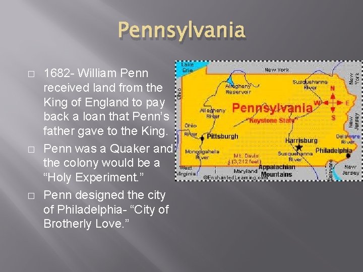 Pennsylvania � � � 1682 - William Penn received land from the King of