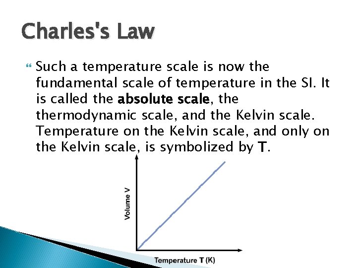 Charles's Law Such a temperature scale is now the fundamental scale of temperature in