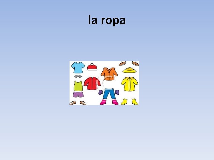 la ropa 