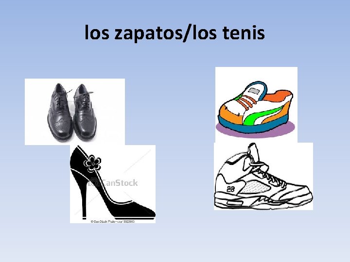 los zapatos/los tenis 