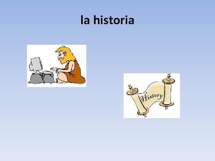 la historia 