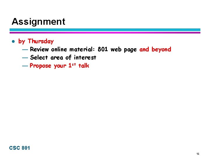Assignment l by Thursday — Review online material: 801 web page and beyond —