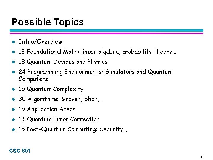 Possible Topics l Intro/Overview l 13 Foundational Math: linear algebra, probability theory… l 18