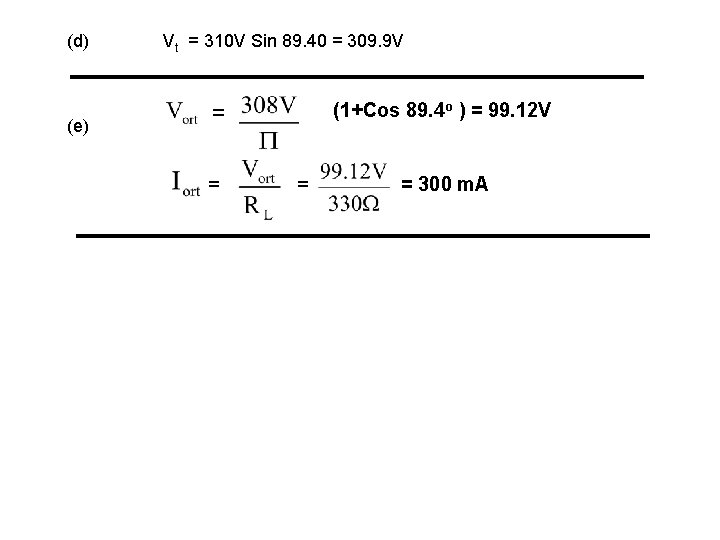 (d) (e) Vt = 310 V Sin 89. 40 = 309. 9 V (1+Cos