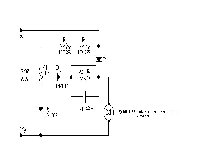 Şekil 1. 36 Universal motor hız kontrol devresi 