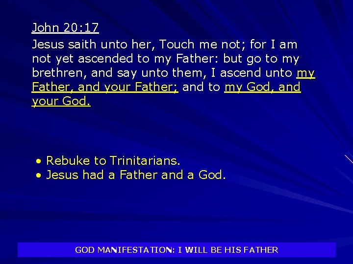 John 20: 17 Jesus saith unto her, Touch me not; for I am not