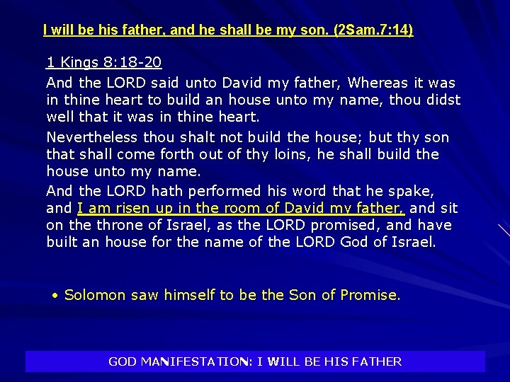 I will be his father, and he shall be my son. (2 Sam. 7: