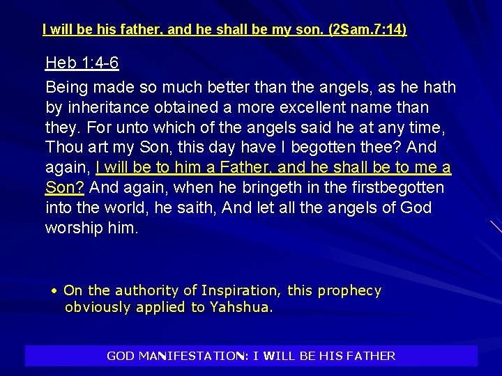 I will be his father, and he shall be my son. (2 Sam. 7: