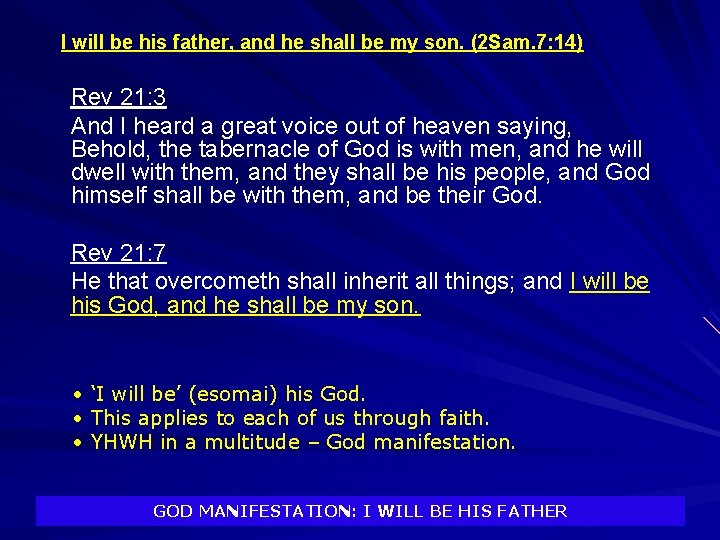 I will be his father, and he shall be my son. (2 Sam. 7: