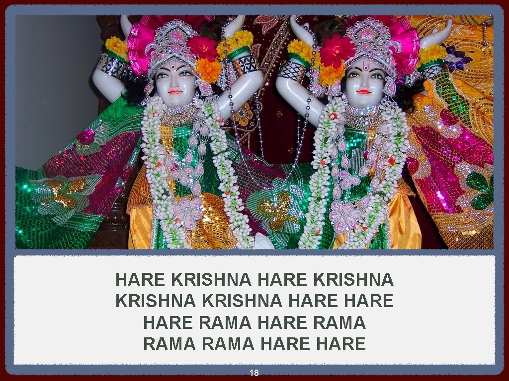 HARE KRISHNA HARE RAMA HARE 18 