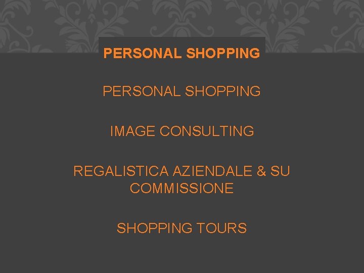 PERSONAL SHOPPING IMAGE CONSULTING REGALISTICA AZIENDALE & SU COMMISSIONE SHOPPING TOURS 