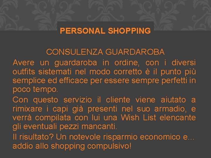 PERSONAL SHOPPING CONSULENZA GUARDAROBA Avere un guardaroba in ordine, con i diversi outfits sistemati