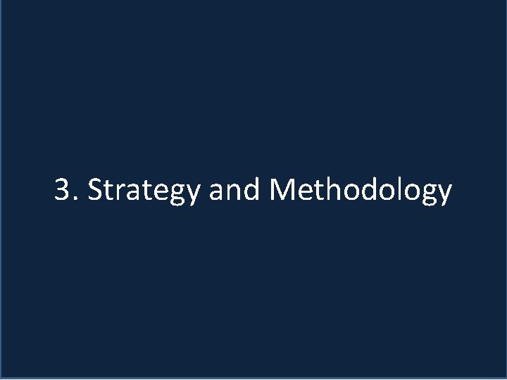 3. Strategy and Methodology 