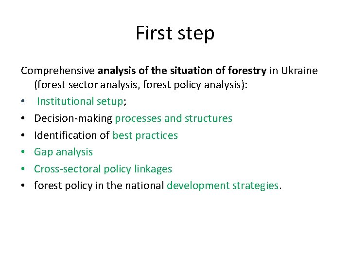 First step Comprehensive analysis of the situation of forestry in Ukraine (forest sector analysis,