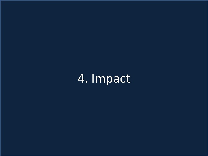 4. Impact 