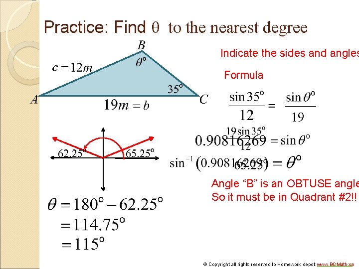 Practice: Find θ to the nearest degree Indicate the sides and angles Formula Angle