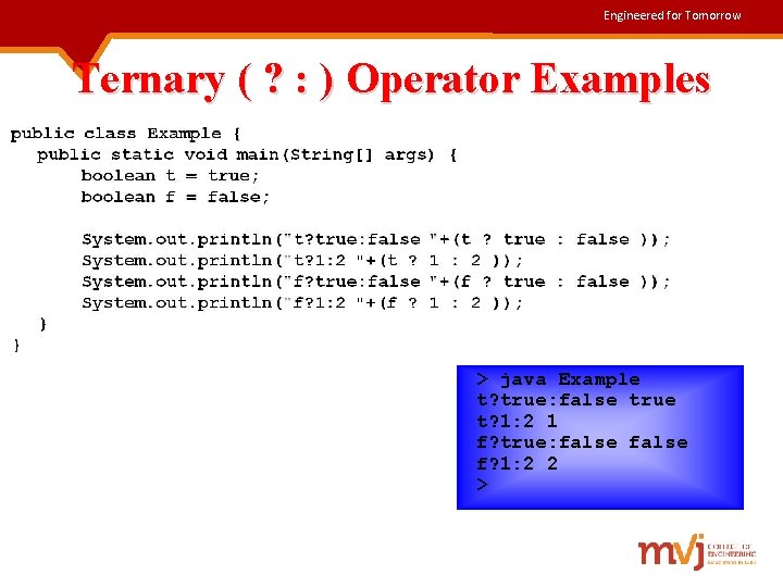 Engineered for Tomorrow Ternary ( ? : ) Operator Examples > java Example t?