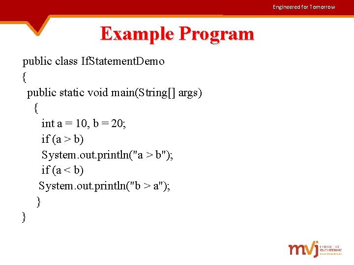 Engineered for Tomorrow Example Program public class If. Statement. Demo { public static void