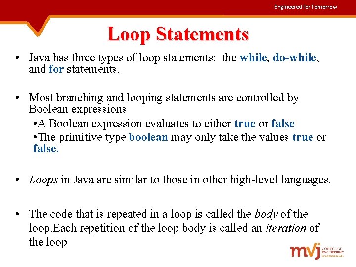 Engineered for Tomorrow Loop Statements • Java has three types of loop statements: the