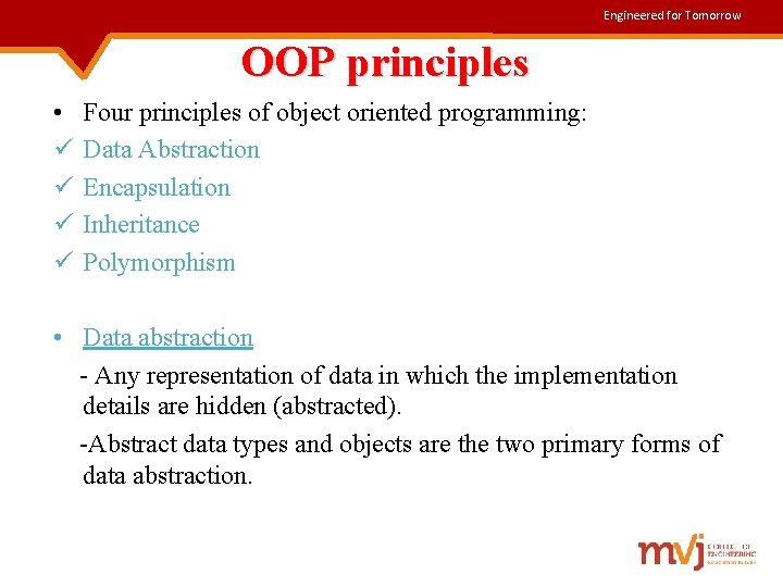 Engineered for Tomorrow OOP principles • ü ü Four principles of object oriented programming:
