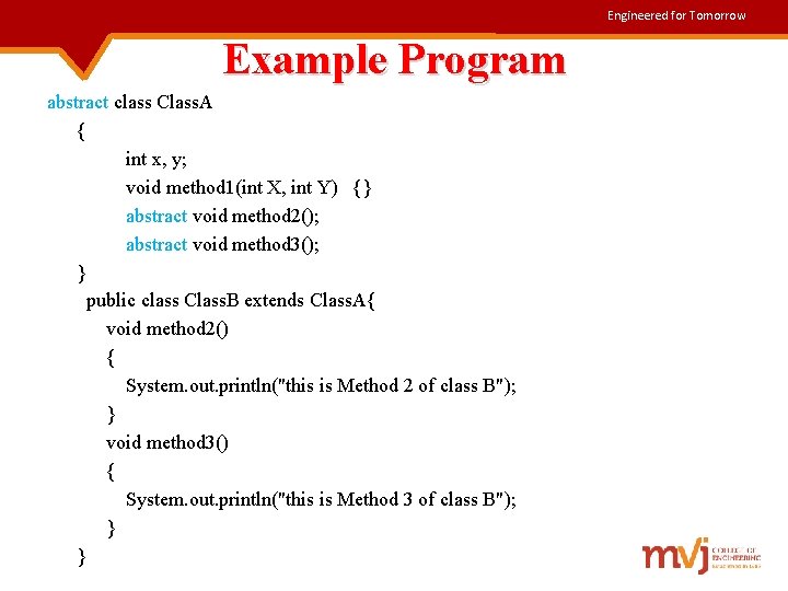 Engineered for Tomorrow Example Program abstract class Class. A { int x, y; void