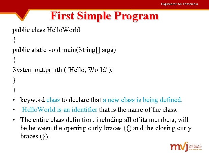 Engineered for Tomorrow First Simple Program public class Hello. World { public static void