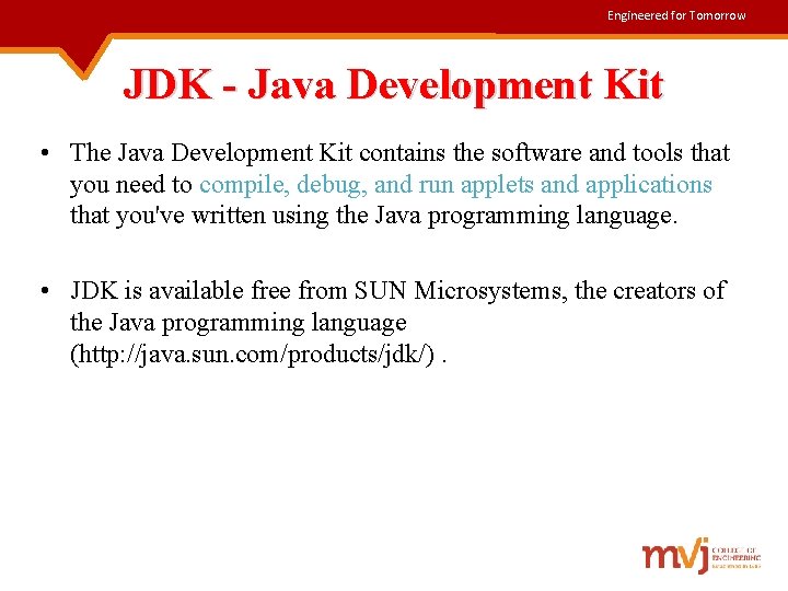 Engineered for Tomorrow JDK - Java Development Kit • The Java Development Kit contains