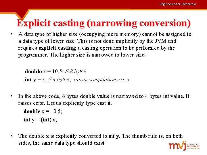 Engineered for Tomorrow Explicit casting (narrowing conversion) • A data type of higher size