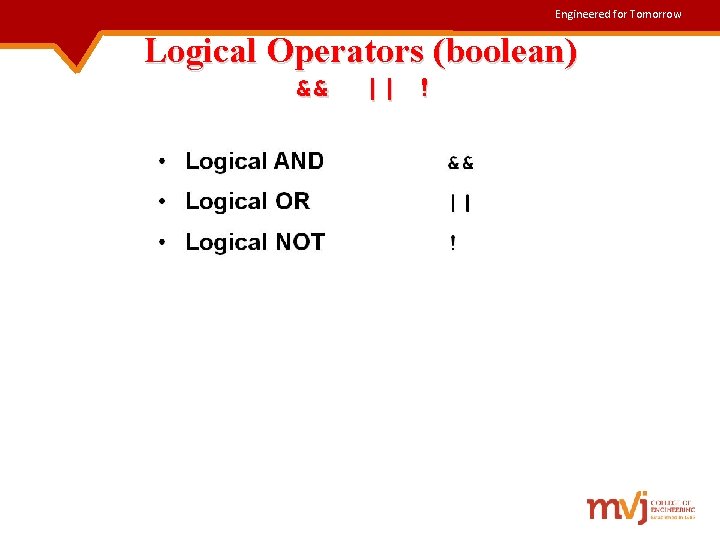 Engineered for Tomorrow Logical Operators (boolean) && || ! 