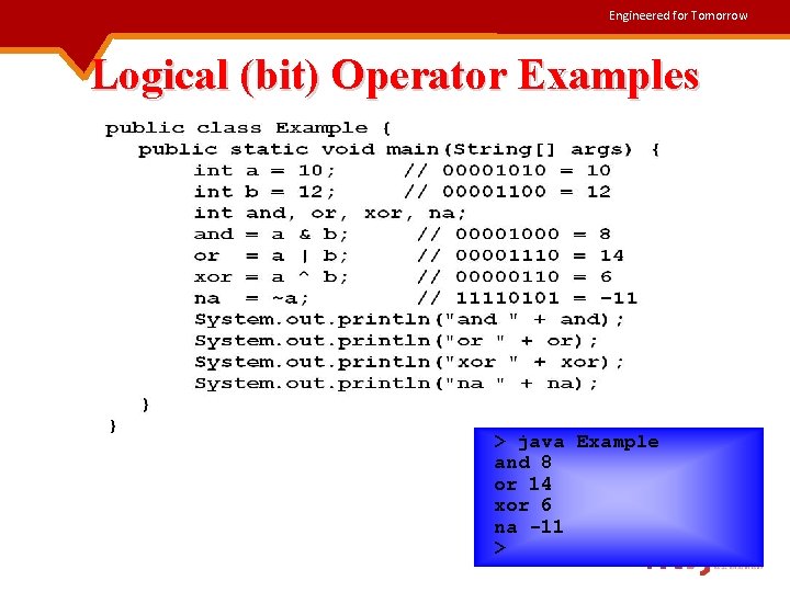 Engineered for Tomorrow Logical (bit) Operator Examples > java Example and 8 or 14