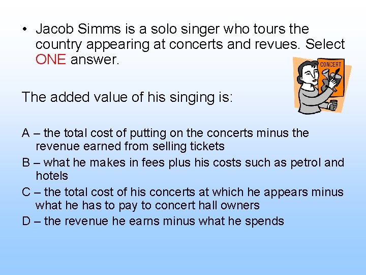  • Jacob Simms is a solo singer who tours the country appearing at