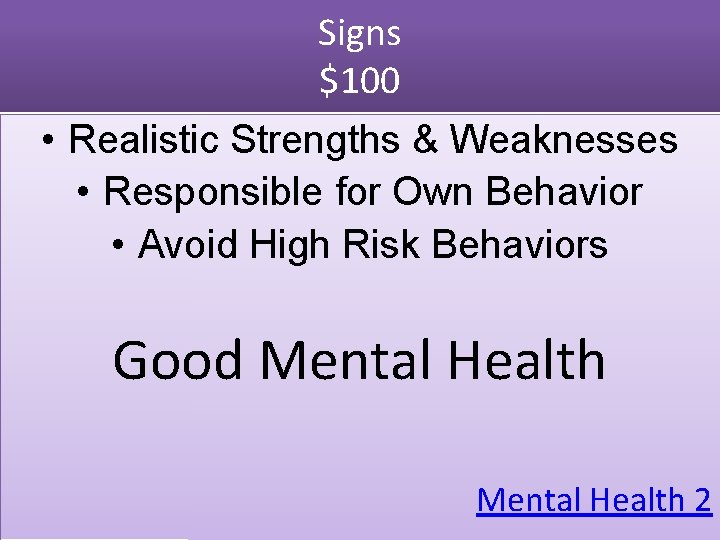 Signs $100 • Realistic Strengths & Weaknesses • Responsible for Own Behavior • Avoid