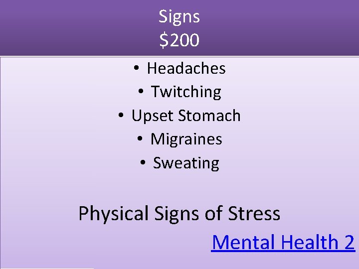 Signs $200 • Headaches • Twitching • Upset Stomach • Migraines • Sweating Physical