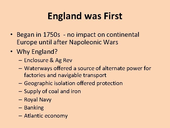 England was First • Began in 1750 s - no impact on continental Europe