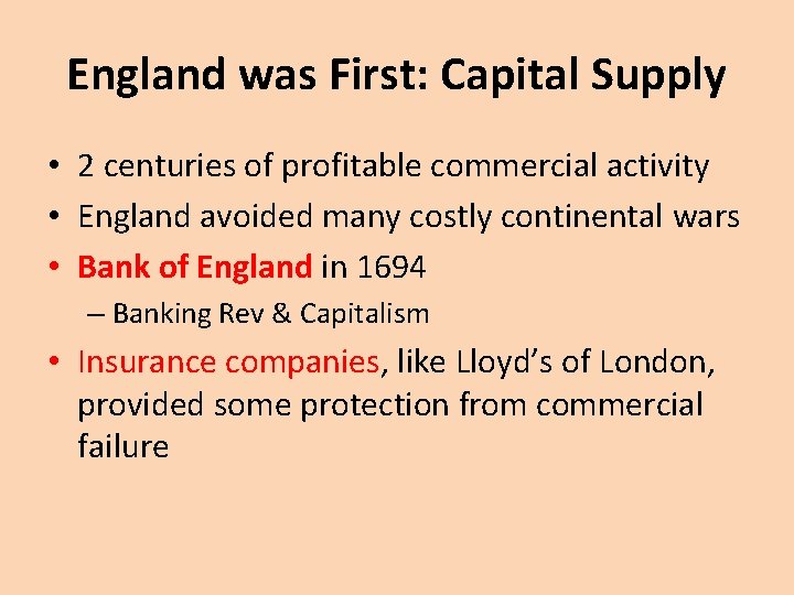 England was First: Capital Supply • 2 centuries of profitable commercial activity • England