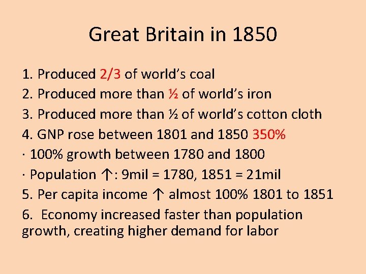 Great Britain in 1850 1. Produced 2/3 of world’s coal 2. Produced more than