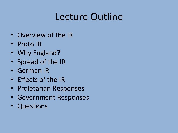 Lecture Outline • • • Overview of the IR Proto IR Why England? Spread