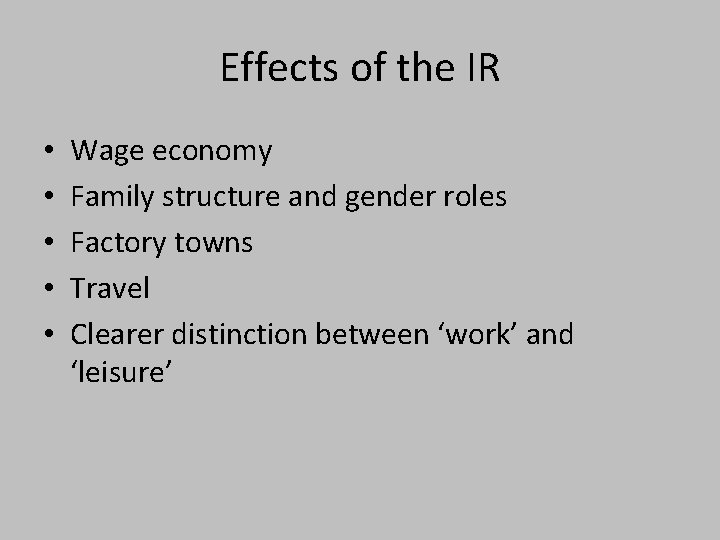 Effects of the IR • • • Wage economy Family structure and gender roles