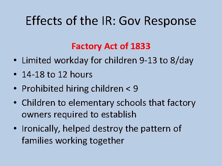 Effects of the IR: Gov Response • • • Factory Act of 1833 Limited