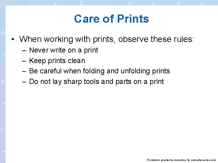 Care of Prints • When working with prints, observe these rules: – – Never